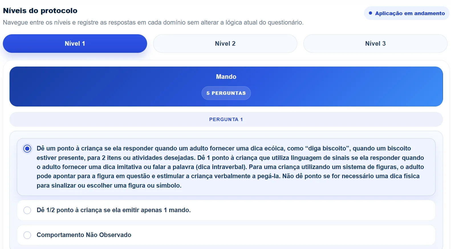 Aplicação de protocolo de avaliação por níveis, com registro de respostas por domínio